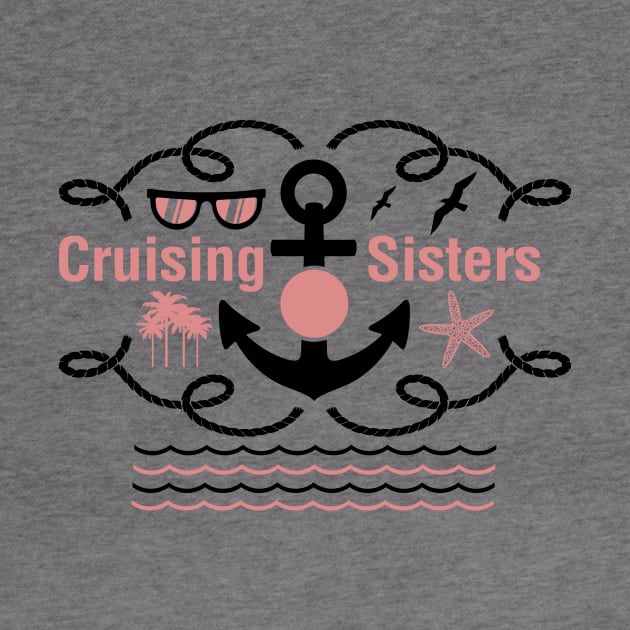 Cruising Sisters Funny Holiday Cruise Ship Gifts by macshoptee